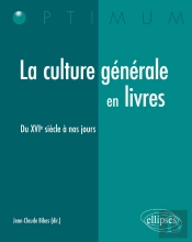 La Culture Générale En Livres ; Du Xvie Siècle À Nos Jours
