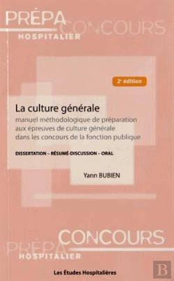 Bertrand.pt - La Culture Générale ; Manuel Méthodologique De Préparation Aux Épreuves De Culture Générale Dans Les Concours De La Fonction Publique: Dissertation, Résumé, Discussion, Oral (2e Édition)