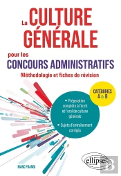La Culture Générale Pour Les Concours Administratifs : Méthodologie Et Fiches De Révision