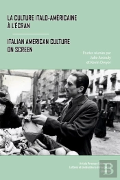 La Culture Italo-Americaine A L Ecran/Italian American Culture On Screen