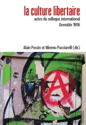 La Culture Libertaire - Actes Du Colloque International - Grenoble 1996