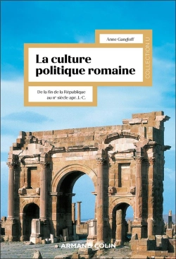 Bertrand.pt - La Culture Politique Romaine : De La Fin De La République Au Iiie Siècle Apr. J.-C.