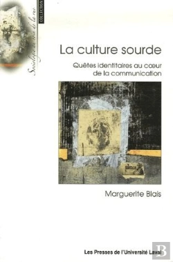 Bertrand.pt - La Culture Sourde ; Quêtes Identitaires Au Coeur De La Communication