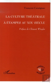 La Culture Théâtrale À Étampes Au Xix Siècle