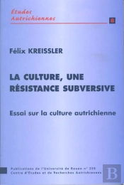 La Culture, Une Résistance Subversive : Essai Sur La Culture Autrichienne