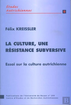 Bertrand.pt - La Culture, Une Résistance Subversive : Essai Sur La Culture Autrichienne