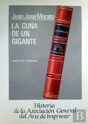 La Cuna De Un Gigante. Historia De La Asociación General Del Arte De Imprimir