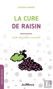 La Cure De Raisin : Santé, Détoxication Et Prévention
