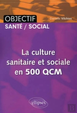 Bertrand.pt - La Cuture Sanitaire & Sociale En 500 Qcm