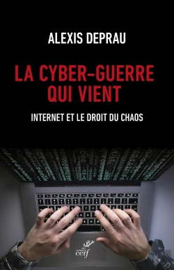 Bertrand.pt - La Cyber-Guerre Qui Vient : Internet Et Le Droit Du Chaos