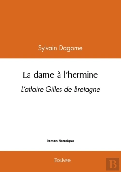 Bertrand.pt - La Dame À L'Hermine : L'Affaire Gilles De Bretagne