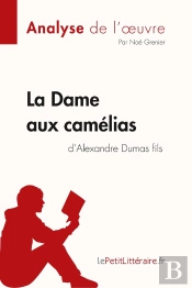 La Dame Aux Camélias D'Alexandre Dumas Fils