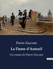 La Dame D'Auteuil - Un Roman De Pierre Zaccone