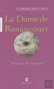 La Dame De Renancourt : Mesures Du Féminin