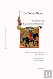 La Dame-Graal Chansons De Rigaud De Barbezieux