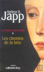 La Dame Sans Terre T.1 ; Les Chemins De La Bete