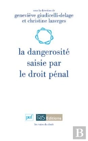 La Dangerosité Saisie Par Le Droit Pénal
