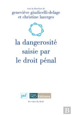 Bertrand.pt - La Dangerosité Saisie Par Le Droit Pénal