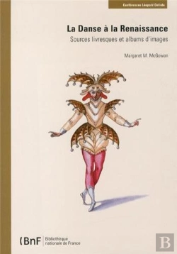 Bertrand.pt - La Danse A La Renaissance : Sources Livresques Et Albums D'Images