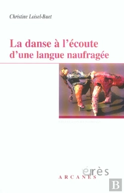 Bertrand.pt - La Danse A L'Ecoute D'Une Langue Naufragee
