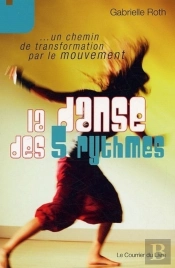 La Danse Des 5 Rythmes...Un Chemin De Transformation Par Le Mouvement