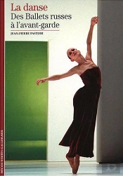 La Danse : Des Ballets Russes À L'Avant-Garde