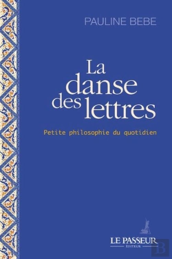 Bertrand.pt - La Danse Des Lettres : Petite Philosophie Du Quotidien