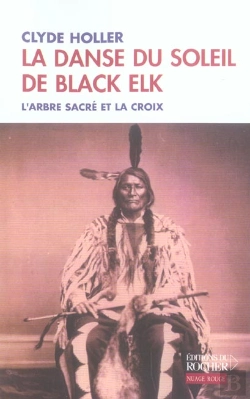 Bertrand.pt - La Danse Du Soleil De Black Elk ; L'Arbre Sacre Et La Croix