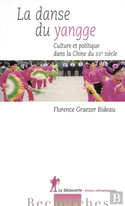 Bertrand.pt - La Danse Du Yangge ; Culture Et Politique Dans La Chine Du Xxe Siècle