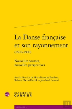 Bertrand.pt - La Danse Francaise Et Son Rayonnement (1600-1800) - Nouvelles Sources, Nouvelles - Nouvelles Sources