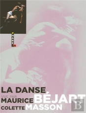 La Danse Vue Par Maurice Béjart Et Colette Masson
