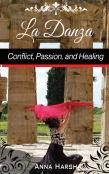 La Danza Conflict, Passion, And Healing