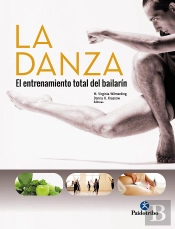 La Danza. El Entrenamiento Total Del Bailarín