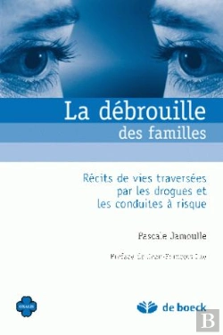 Bertrand.pt - La Débrouille Des Familles ; Récits De Vie Traversées Par Drogues Et Les Conduites À Risque