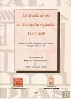 Bertrand.pt - La Década De Oro En La Comedia Española (1630-1640)