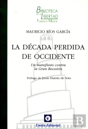 La Década Perdida De Occidente. Un Manifiesto Contra La Gran Recesión