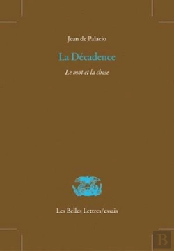 Bertrand.pt - La Décadence ; Le Mot Et La Chose