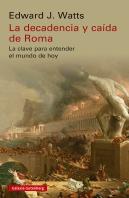 La Decadencia Y Caida De Roma
