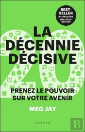 La Décennie Décisive : Prenez Le Pouvoir Sur Votre Avenir