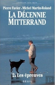 La Decennie Mitterrand - Les Epreuves (1984-1988)