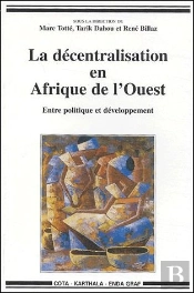 La Décentralisation En Afrique De L'Ouest ; Entre Politique Et Développement