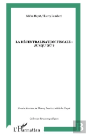La Decentralisation Fiscale : Jusqu'Ou ?