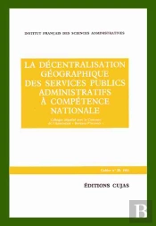 La Décentralisation Géographique Des Services Administratifs À Compétence Nationale