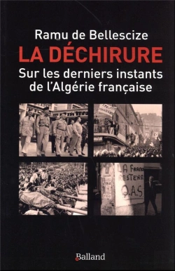Bertrand.pt - La Déchirure : Sur Les Derniers Instants De L'Algérie Française