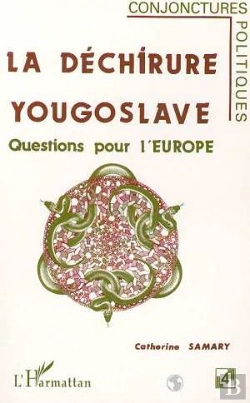 Bertrand.pt - La Dechirure Yougoslave ; Questions Pour L'Europe