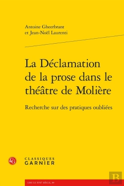 Bertrand.pt - La Déclamation De La Prose Dans Le Théâtre De Molière : Recherche Sur Des Pratiques Oubliées