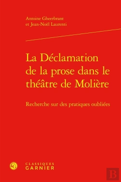 Bertrand.pt - La Déclamation De La Prose Dans Le Théâtre De Molière : Recherche Sur Des Pratiques Oubliées