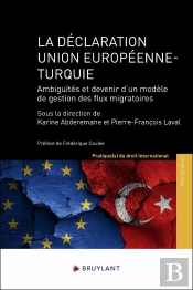 La Déclaration Union Européenne - Turquie : Ambiguïtés Et Défaillances D'Un Modèle De Gestion Des Flux Migratoires