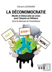 La Deconomocratie - Monde Et Democratie En Crises Pour Citoyens En Defiance - Essai De Telescopie De