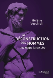 La Déconstruction Des Hommes : Une Fausse Bonne Idée
